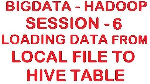 Loading data from Local File to HIVE table - Big data - Hadoop Tutorial - Session 6