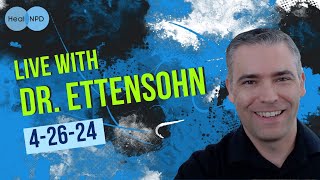 Live with Dr. Ettensohn (Heal NPD) - 4-26-24