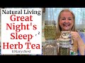 The Best Homemade Medicinal Herb Tea Recipe for a Great Night’s Sleep