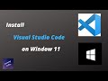 How to Install Visual Studio Code on Window 11