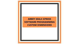 Abbey Seals Xpress Service Software Programming Custom Dimensions