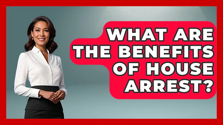 What Are The Benefits Of House Arrest? - Jail & Prison Insider