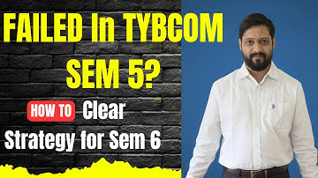 TYBCOM Sem 5 Failed? Don’t Panic | Smart Strategy to Clear Sem 6 with Confidence | Dr Rahul Mohile