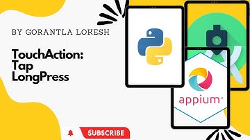 [2023] Part 26: TouchAction | Tap and LongPress | Mobile Automation Testing With Python