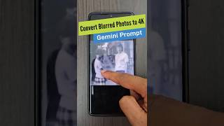 Convert Blurred Photos into 4K Quality using this Gemini Prompt