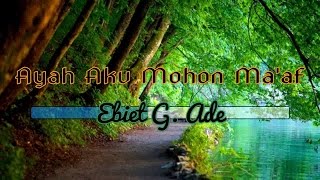 [Midi Karaoke] ♬ Ebiet G. Ade - Ayah Aku Mohon Ma'af  ♬  Lirik Lagu [High Quality Sound]