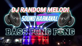 DJ HOREG RANDOM MELODI || SOUND KARNAVAL BASS PONG PONG