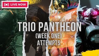 Trio Pantheon (Week 1) Attempts