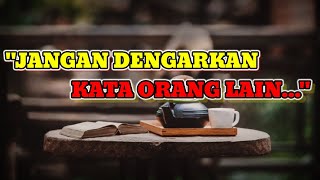 Kata Kata bijak Jangan Dengarkan Kata Orang Lain