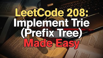 LeetCode 208: Implement Trie Made Easy For Complete Beginners – Python Tutorial