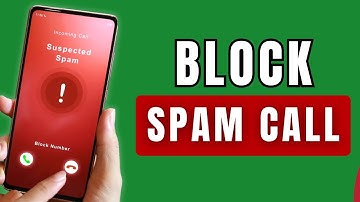 How To Block Spam Calls On Android Full Guide