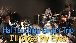 I'll Close My Eyes (先日のライブ&同時ライブ配信動画)