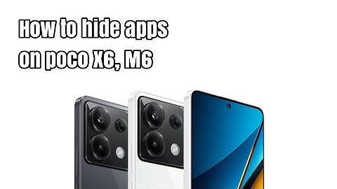 How to hide apps on poco X6, M6