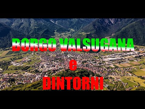 Borgo Valsugana e dintorni😍  (4K)