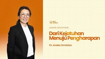 Ladies Devotion | Jemaat Online Gereja BEST | Ps. Aneke Ormiston | Dari Kejatuhan Menuju Pengharapan