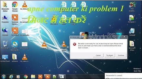 The drive is not ready for use; its door may be open.please check drive  A: