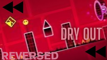 Geometry Dash - Dry Out reversed
