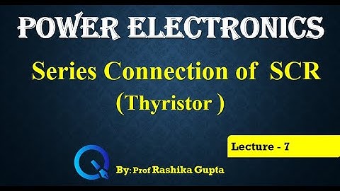 Lecture 7 Series Connection of SRC (Thyristor)