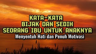 Kata-Kata Bijak Dan Sedih Seorang Ibu Untuk Anaknya || Menyentuh Hati Dan Penuh Motivasi