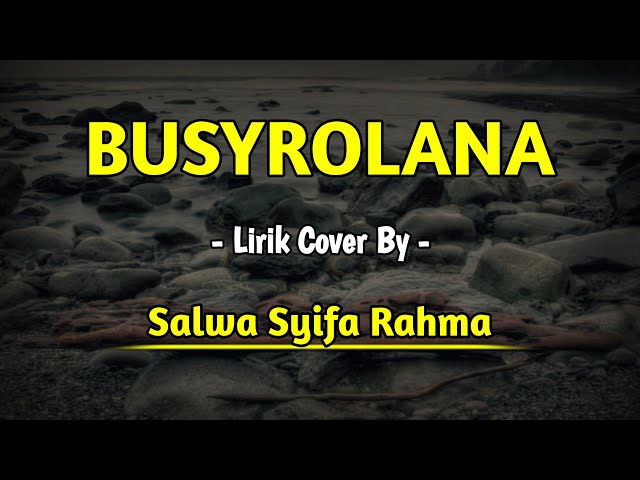 Busyrolana Cover By Salwa Syifa Rahma || Lirik Sholawat Nabi class=