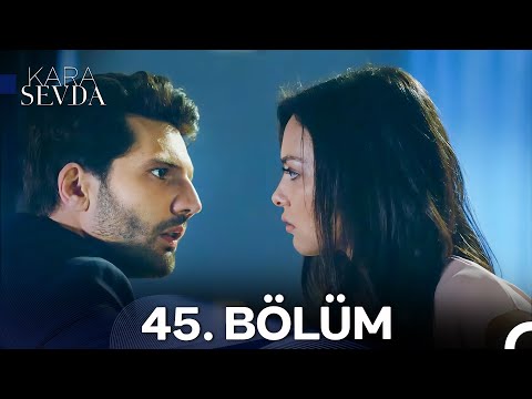 Kara Sevda 45. Bölüm