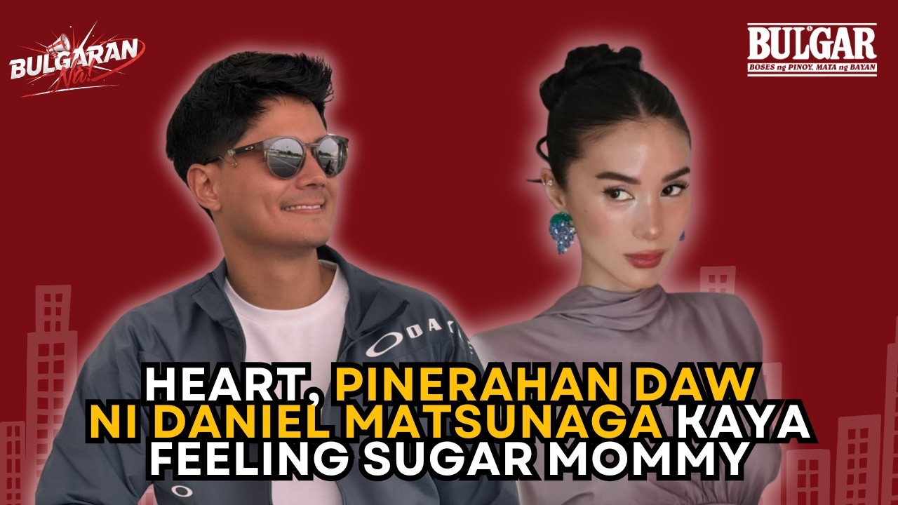 Heart, pinerahan daw ni Daniel Matsunaga kaya feeling sugar mommy