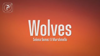 Selena Gomez \& Marshmello - Wolves (Lyrics)