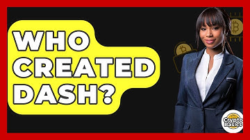 Who Created Dash? - CryptoBasics360.com