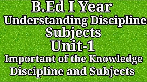 Importance of the Knowledge of Discipline and Subjects in Tamil Understanding Discipline & Subjects