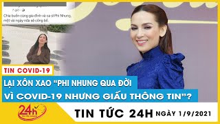 Thực hư ca sĩ Phi Nhung qua đời vì Covid-19 nhưng giấu thông tin?Cập nhật tin tức Phi Nhung mới nhất