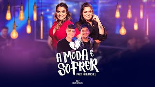 Mikaely e Poliany - A Moda É Sofrer Ft. PH e Michel (Clipe Oficial)