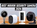 Best Indoor Security Camera 2024 | The 5 Best Indoor Cams Review