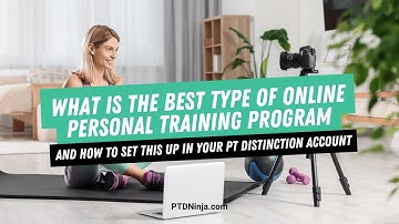 How To Build A Great Online Personal Training Program In PT Distinction...