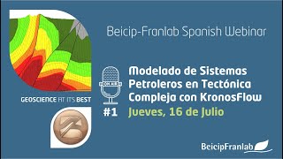 Spanish Webinar #1 - Modelado de Sistemas Petroleros en Tectónica Compleja con KronosFlow