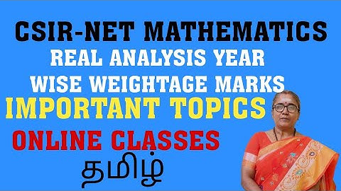 CSIR-NET MATHEMATICS IN TAMIL -REAL ANALYSIS-IMPORTANT TOPICS WEIGHTAGE MARKS-ONLINE CLASS IN TAMIL