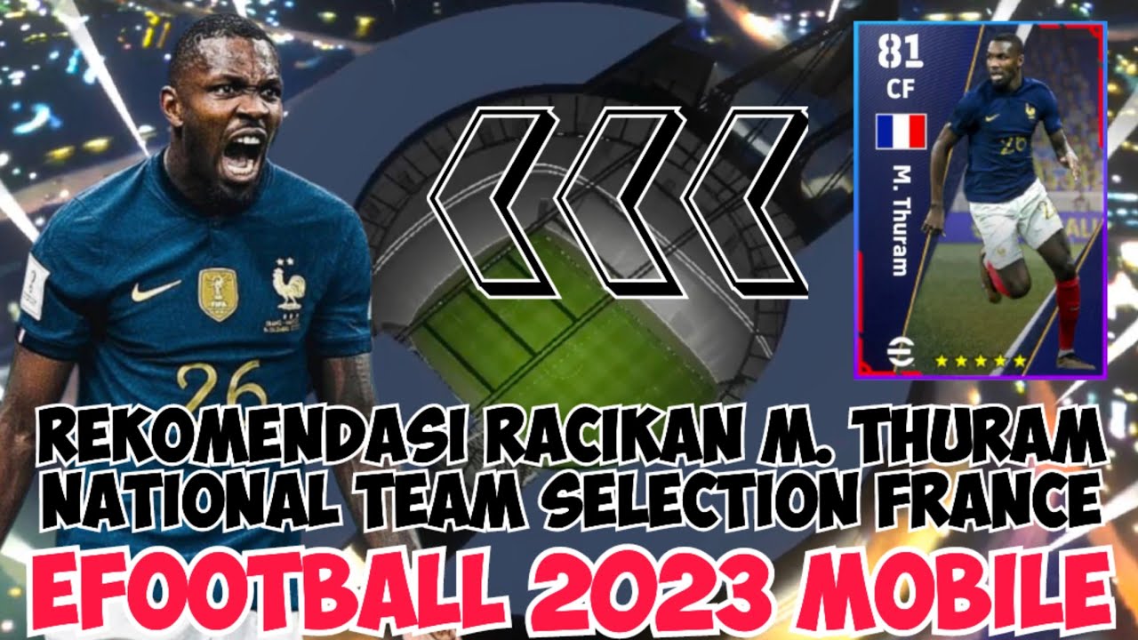 REKOMENDASI RACIKAN MARCUS THURAM NATIONAL TEAM SELECTION FRANCE EFOOTBALL  2023 MOBILE 