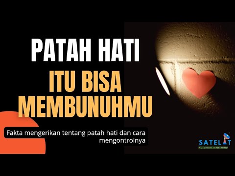 PATAH HATI ITU MEMBUNUH ‼️ fakta mengerikan tentang patah hati dan cara mengontrolnya