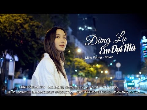 ĐỪNG LO EM ĐỢI MÀ - Mr.Siro | Mina Cover