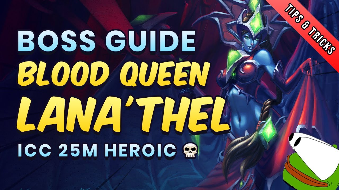 BloodQueen Lana'Thel 25man HC boss guide Icecrown Citadel YouTube