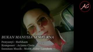 HAFSHAM - BUKAN MANUSIA SEMPURNA