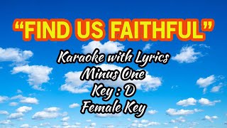 Find Us Faithful Karaoke Minus One Key D