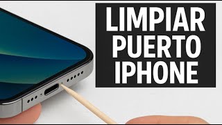 Como Limpiar Puerto De Carga De Tu Iphone