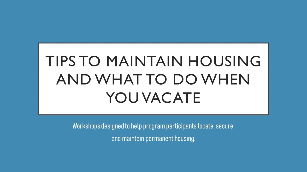 Tips To Maintain Housing and What To Do When You Vacate YouTube