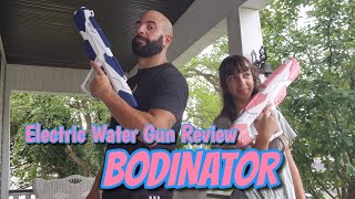 Bodinator, Electric Water Gun Review