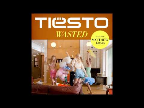 Tiësto - Wasted ft. Matthew Koma