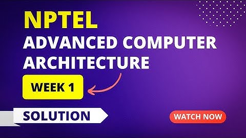 NPTEL Advanced Computer Architecture Assignment 1 Quiz Answers 2023 | Sikshapath Blog