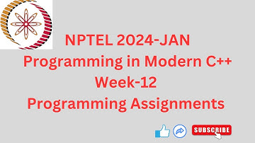NPTEL    Programming in Modern C++ week 12 Programming Assignment  Answers JAN 2024