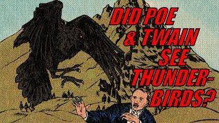 Did Edgar Allan Poe & Mark Twain See Thunderbirds in Pennsylvania