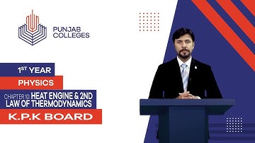 PGC lectures-Inter Part 1-KPK Board-Physics-Chapter 10-Heat engine & 2nd law of thermodynamics