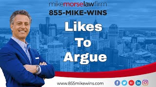 Mike Morse Law Firm - Likes To Argue